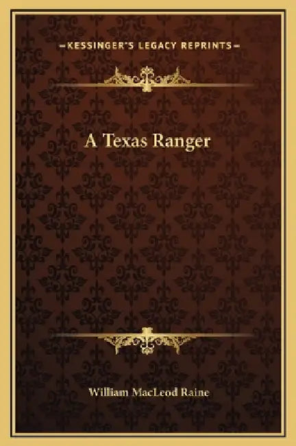 A Texas Ranger by William MacLeod Raine