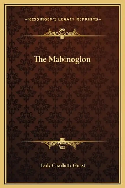 The Mabinogion by Lady Charlotte Guest