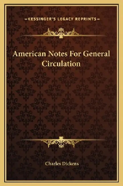 American Notes For General Circulation by Charles Dickens