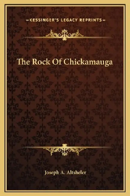 The Rock Of Chickamauga by Joseph a. Altsheler