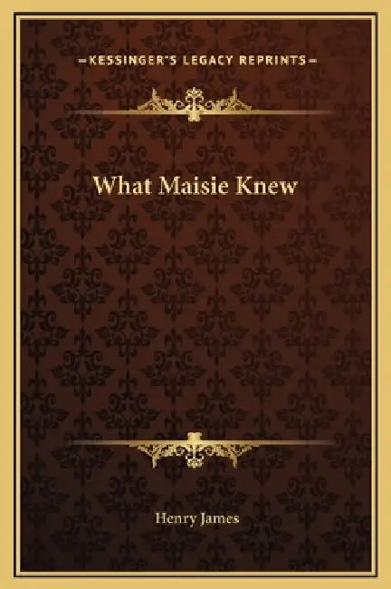 What Maisie Knew by Henry James
