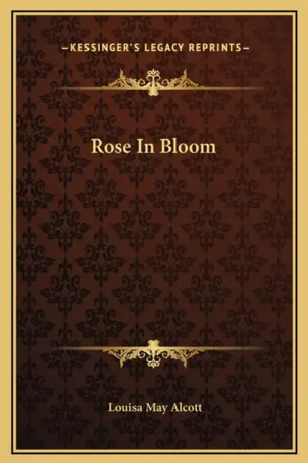 Rose In Bloom by Louisa May Alcott