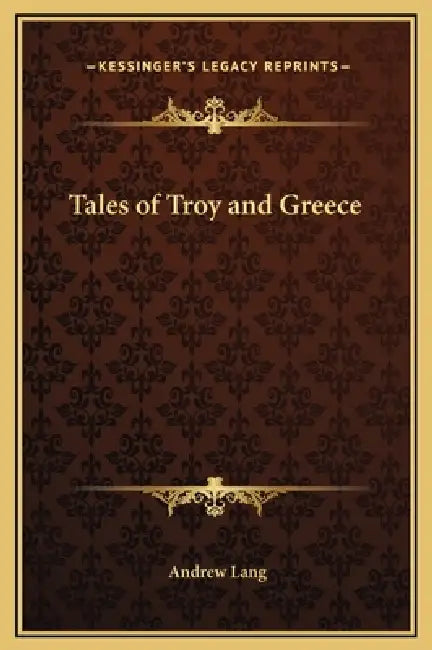 Tales of Troy and Greece by Andrew Lang