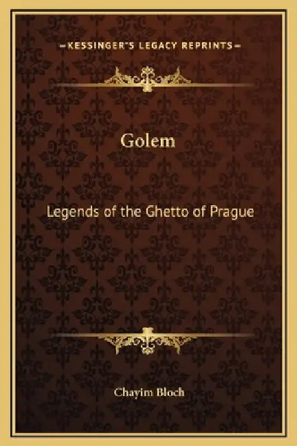 Golem: Legends of the Ghetto of Prague by Chayim Bloch