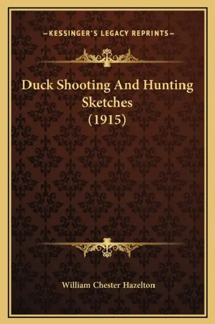 Duck Shooting And Hunting Sketches (1915) by William Chester Hazelton