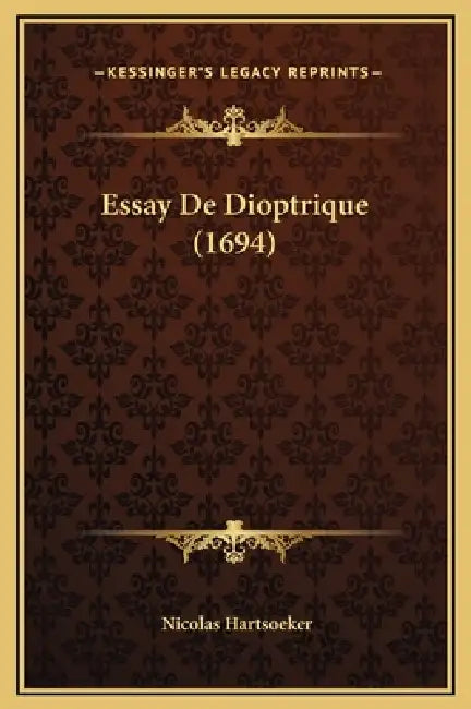 Essay De Dioptrique (1694) by Nicolas Hartsoeker