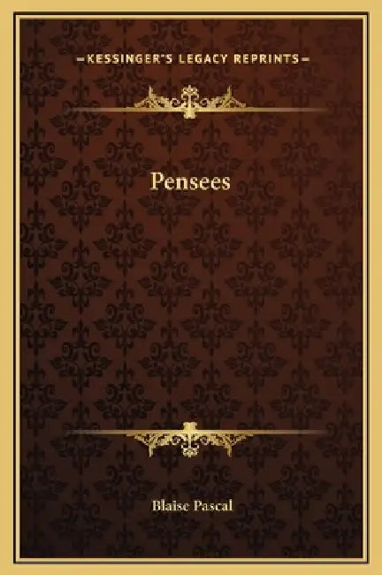 Pensees by Blaise Pascal