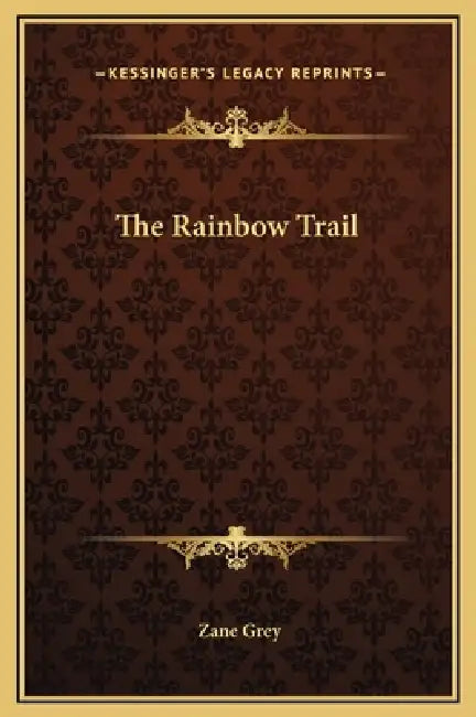 The Rainbow Trail by Zane Grey