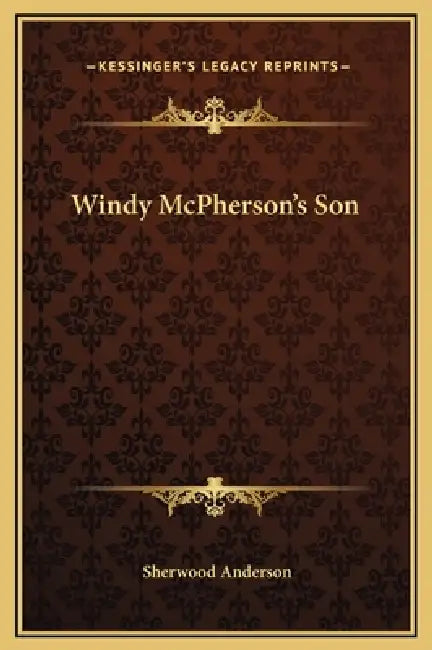 Windy McPherson's Son by Sherwood Anderson