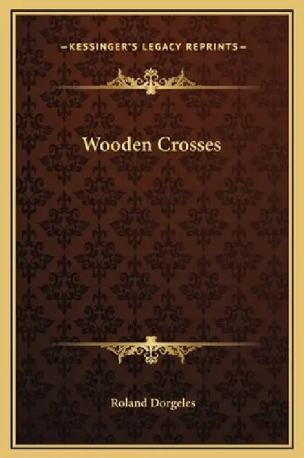 Wooden Crosses by Roland Dorgeles