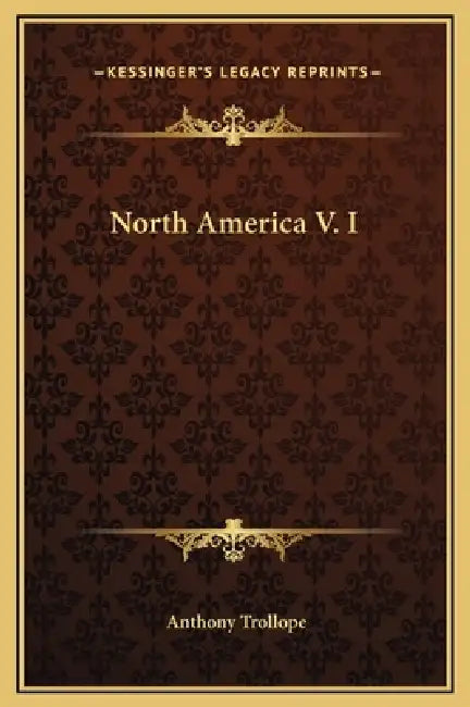 North America V. I by Anthony Trollope