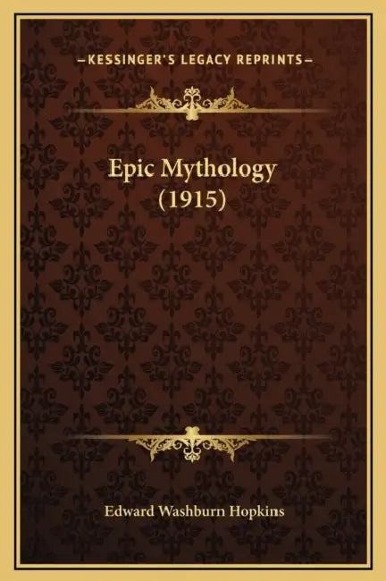 Epic Mythology (1915) by Edward Washburn Hopkins