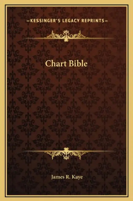 Chart Bible by James R. Kaye