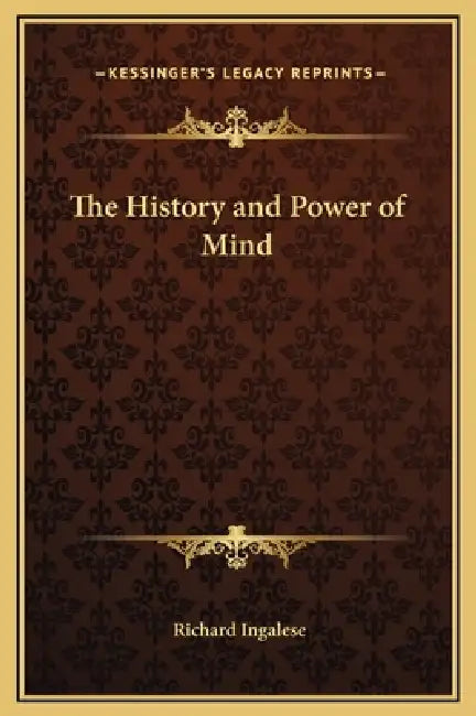 The History and Power of Mind by Richard Ingalese