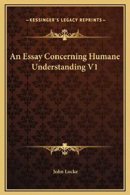 An Essay Concerning Humane Understanding V1 by John Locke