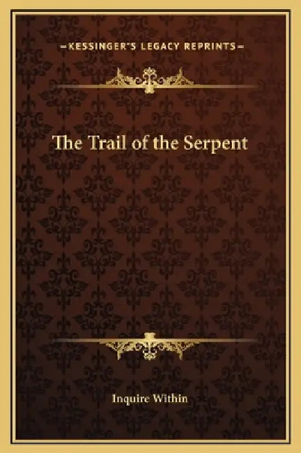 The Trail of the Serpent by Inquire Within