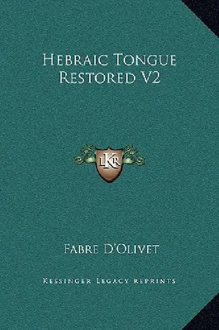 Hebraic Tongue Restored V2 by Fabre D'Olivet
