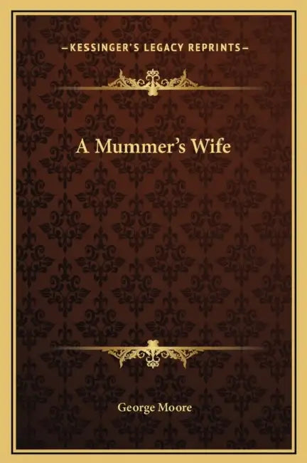 A Mummer's Wife by George Moore