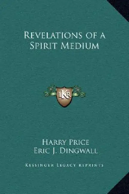 Revelations of a Spirit Medium by Harry Price, Eric J. Dingwall