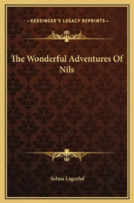 The Wonderful Adventures Of Nils by Selma Lagerlof