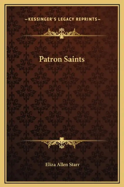 Patron Saints by Eliza Allen Starr