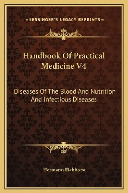Handbook Of Practical Medicine V4: Diseases Of The Blood And Nutrition And Infectious Diseases by Hermann Eichhorst