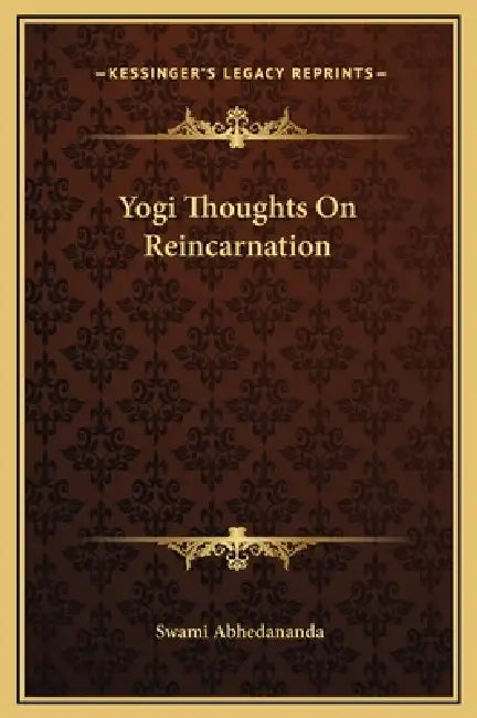 Yogi Thoughts On Reincarnation by Swami Abhedananda