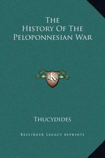 The History Of The Peloponnesian War by Thucydides