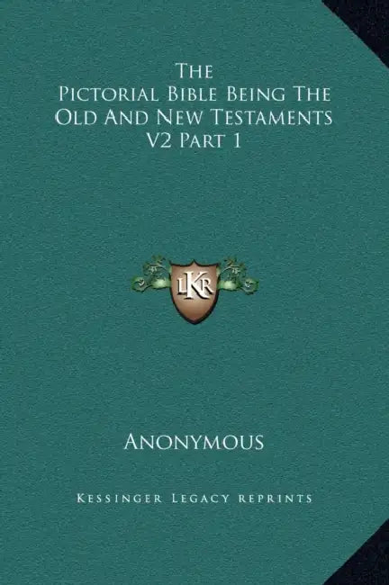 The Pictorial Bible Being The Old And New Testaments V2 Part 1 by Anonymous