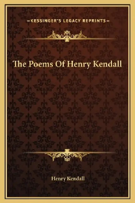 The Poems Of Henry Kendall by Henry Kendall