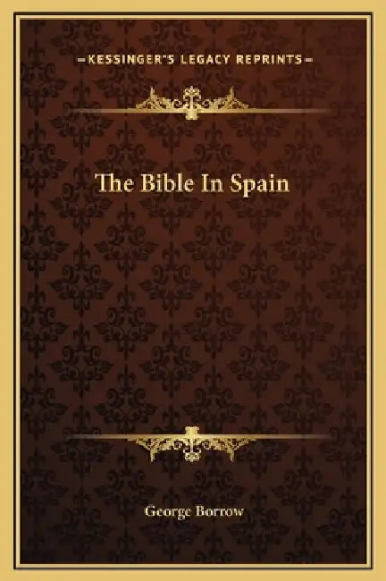 The Bible In Spain by George Borrow