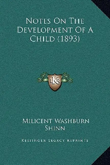 Notes On The Development Of A Child (1893) by Milicent Washburn Shinn
