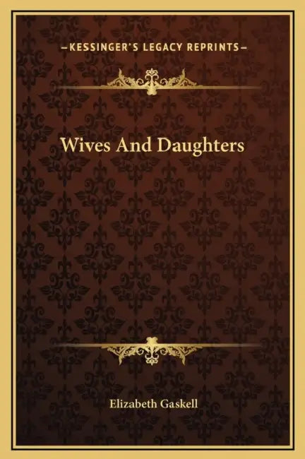 Wives And Daughters by Elizabeth Gaskell