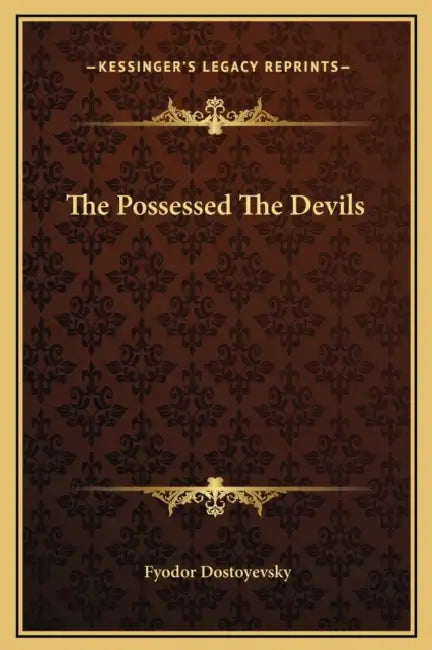 The Possessed The Devils by Fyodor Dostoyevsky