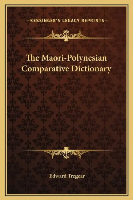 The Maori-Polynesian Comparative Dictionary by Edward Tregear