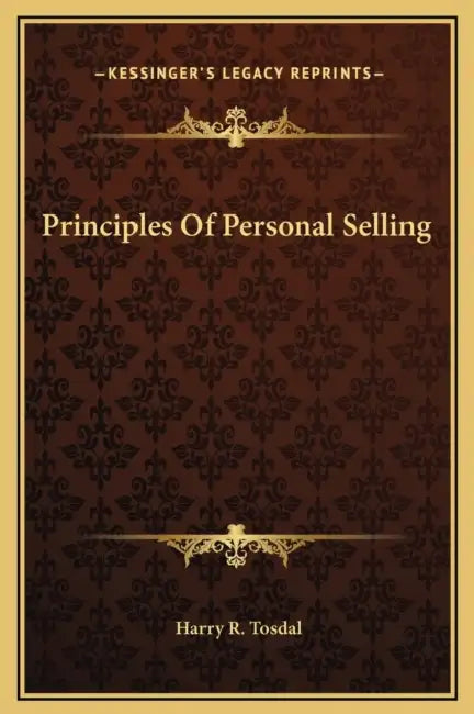 Principles Of Personal Selling by Harry R. Tosdal