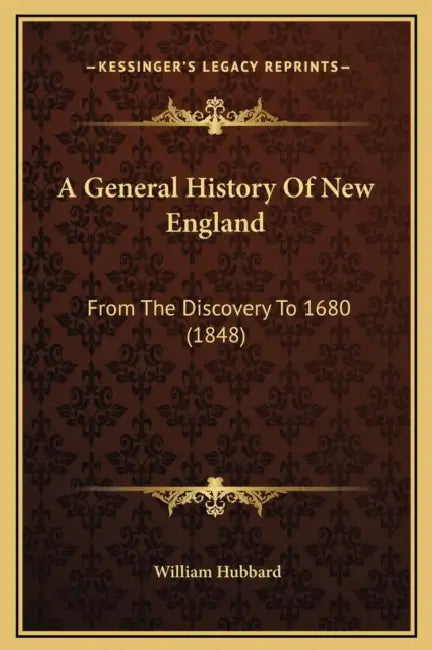 A General History Of New England: From The Discovery To 1680 (1848) by William Hubbard
