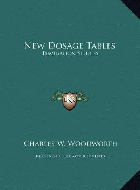 New Dosage Tables: Fumigation Studies by Charles W. Woodworth
