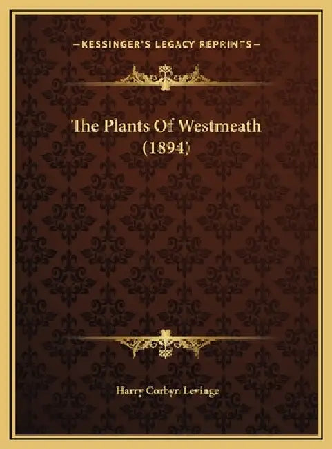 The Plants Of Westmeath (1894) by Harry Corbyn Levinge