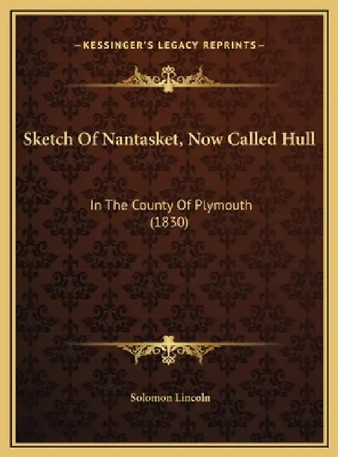 Sketch Of Nantasket, Now Called Hull: In The County Of Plymouth (1830) by Solomon Lincoln