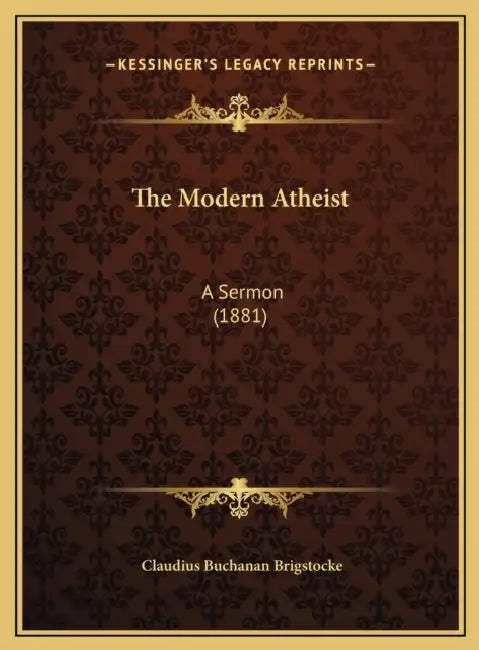 The Modern Atheist: A Sermon (1881) by Claudius Buchanan Brigstocke