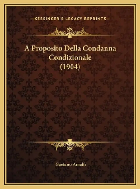 A Proposito Della Condanna Condizionale (1904) by Gaetano Amalfi