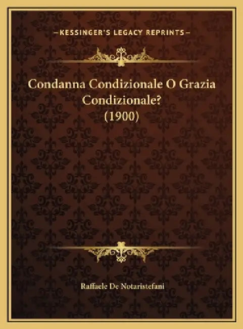 Condanna Condizionale O Grazia Condizionale? (1900) by Raffaele De Notaristefani