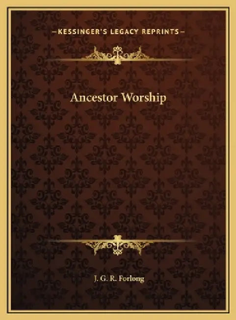 Ancestor Worship by J. G. R. Forlong