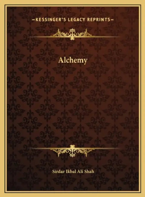 Alchemy by Sirdar Ikbal Ali Shah