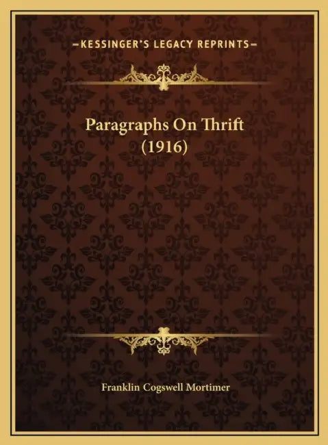Paragraphs On Thrift (1916) by Franklin Cogswell Mortimer