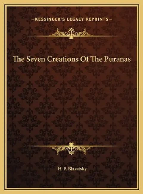 The Seven Creations Of The Puranas by H. P. Blavatsky