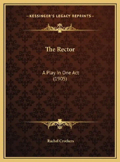 The Rector: A Play In One Act (1905) by Rachel Crothers
