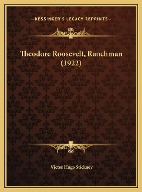 Theodore Roosevelt, Ranchman (1922) by Victor Hugo Stickney