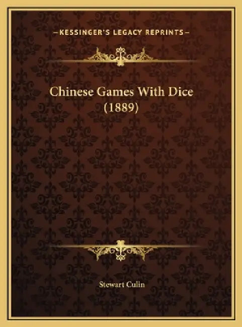 Chinese Games With Dice (1889) by Stewart Culin